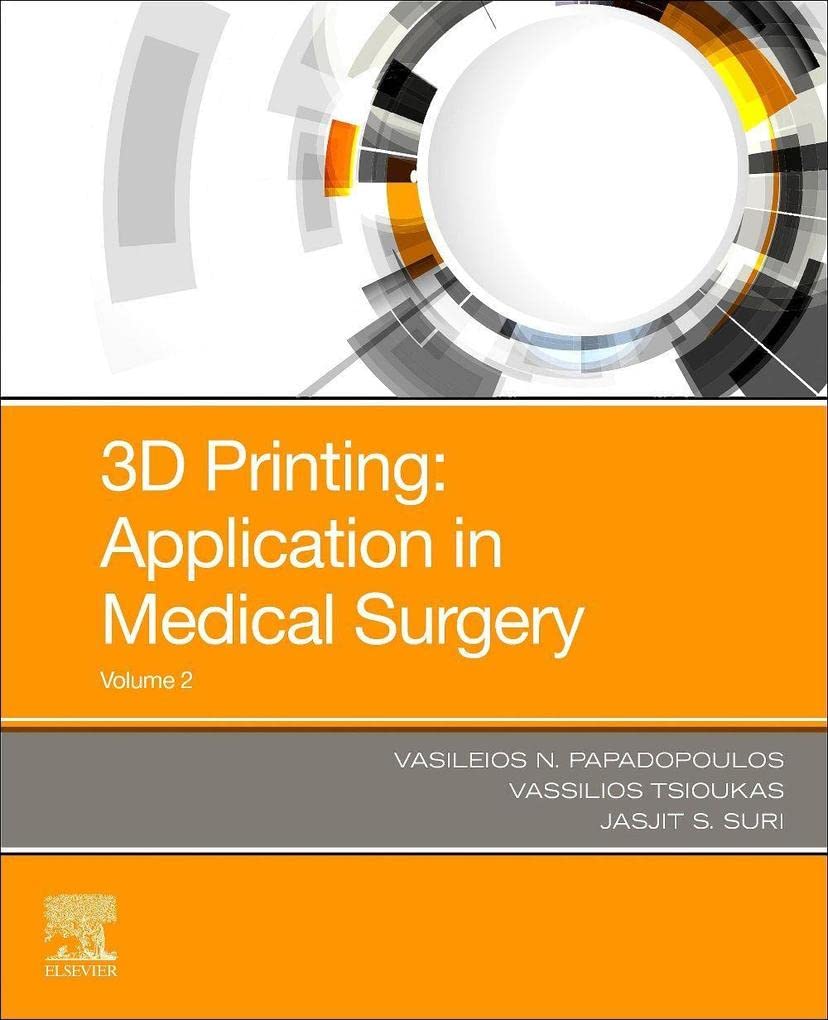 3D Printing: Applications in Medicine and Surgery VOL 2: 1ed