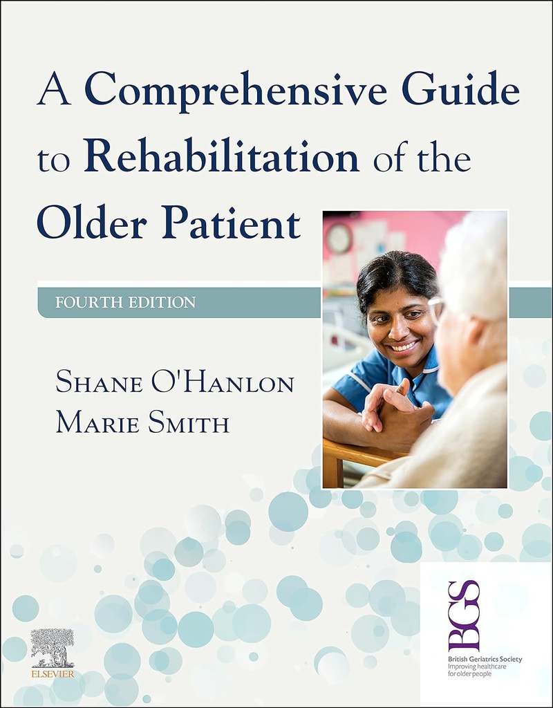 A Comprehensive Guide to Rehabilitation of the Older Patient: 4ed