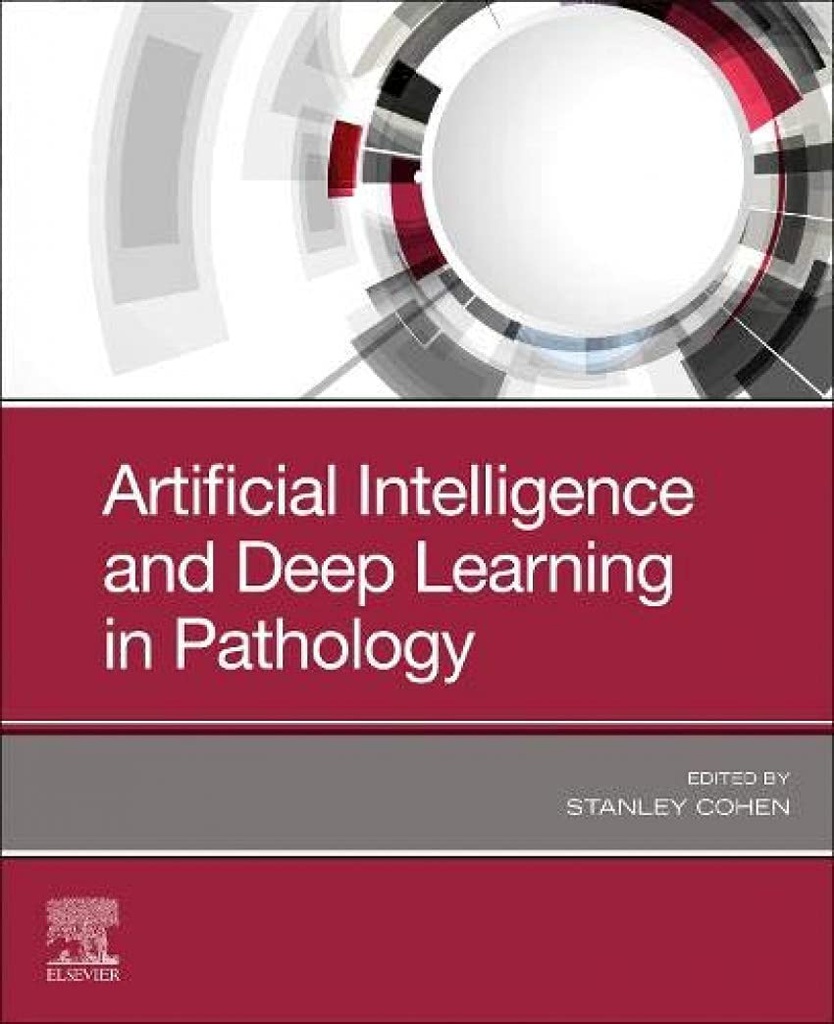 Artificial Intelligence and Deep Learning in Pathology: 1ed