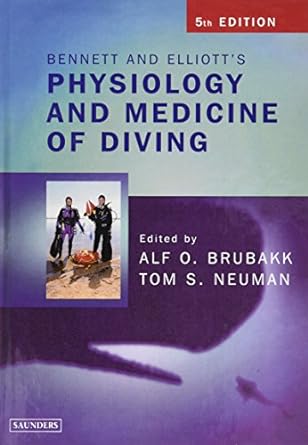 Bennett and Elliotts' Physiology and Medicine of Diving: 5ed