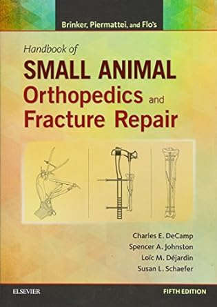 Brinker, Piermattei and Flo's Handbook of Small Animal Orthopedics and Fracture Repair: 5ed