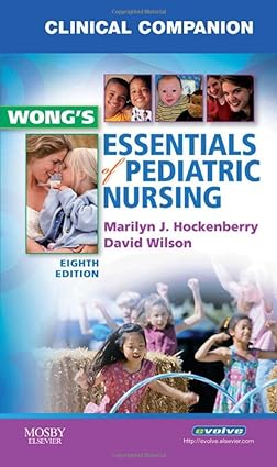 Clinical Companion for Wong's Essentials of Pediatric Nursing: 1ed