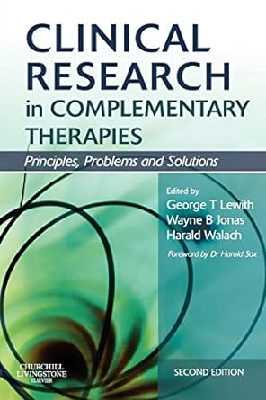 Clinical Research in Complementary Therapies: Principles, Problems and Solutions 2ed