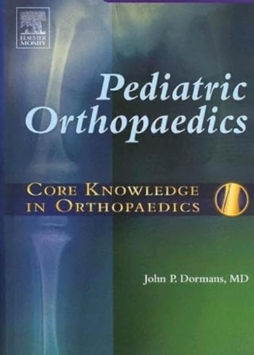 Core Knowledge in Orthopaedics: Pediatric Orthopaedics: 1ed