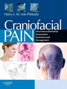 Craniofacial Pain: Neuromusculoskeletal Assessment, Treatment and Management 1ed