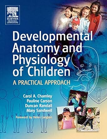 Developmental Anatomy and Physiology of Children: A Practical Approach 1ed