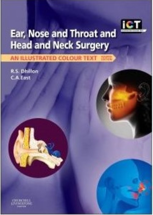 Ear, Nose and Throat and Head and Neck Surgery: An Illustrated Colour Text 4ed