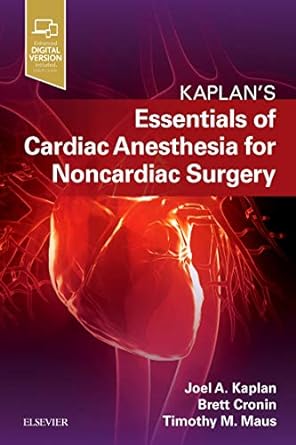 Essentials of Cardiac Anesthesia for Noncardiac Surgery: A Companion to Kaplan's Cardiac Anesthesia 1ed