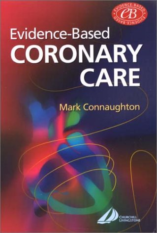 Evidence-Based Coronary Care: 1ed