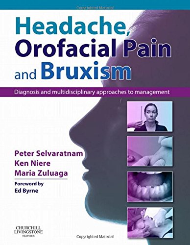 Headache, Orofacial Pain and Bruxism : Diagnosis and multidisciplinary approaches to management