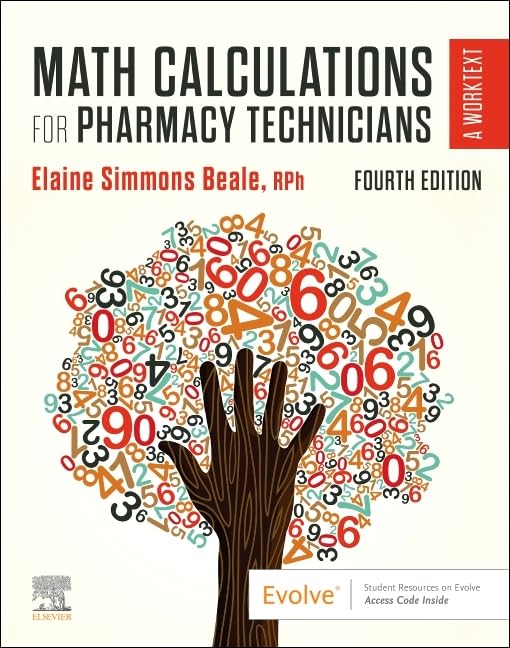 Math Calculations for Pharmacy Technicians: A Worktext 4ed