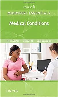 Midwifery Essentials: Medical Conditions: VOL 8 1ed