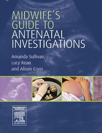 Midwife's Guide to Antenatal Investigations: 1ed