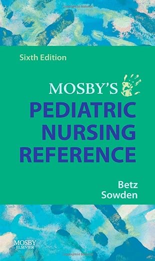 Mosby's Pediatric Nursing Reference: 6ed