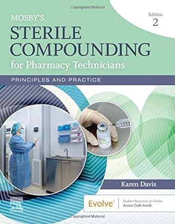 Mosby's Sterile Compounding for Pharmacy Technicians: Principles and Practice 2ed