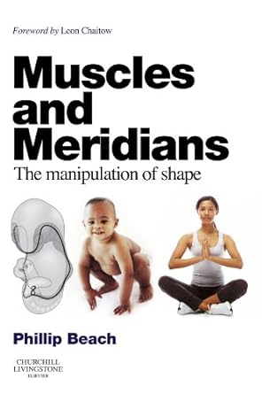 Muscles and Meridians: The Manipulation of Shape 1ed