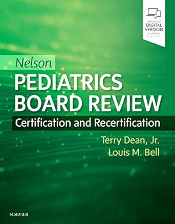 Nelson Pediatrics Board Review: Certification and Recertification 1ed