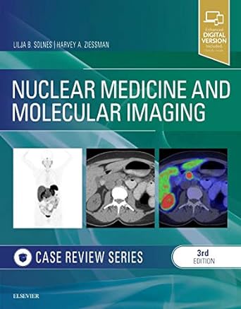 Nuclear Medicine and Molecular Imaging: Case Review Series: 3ed