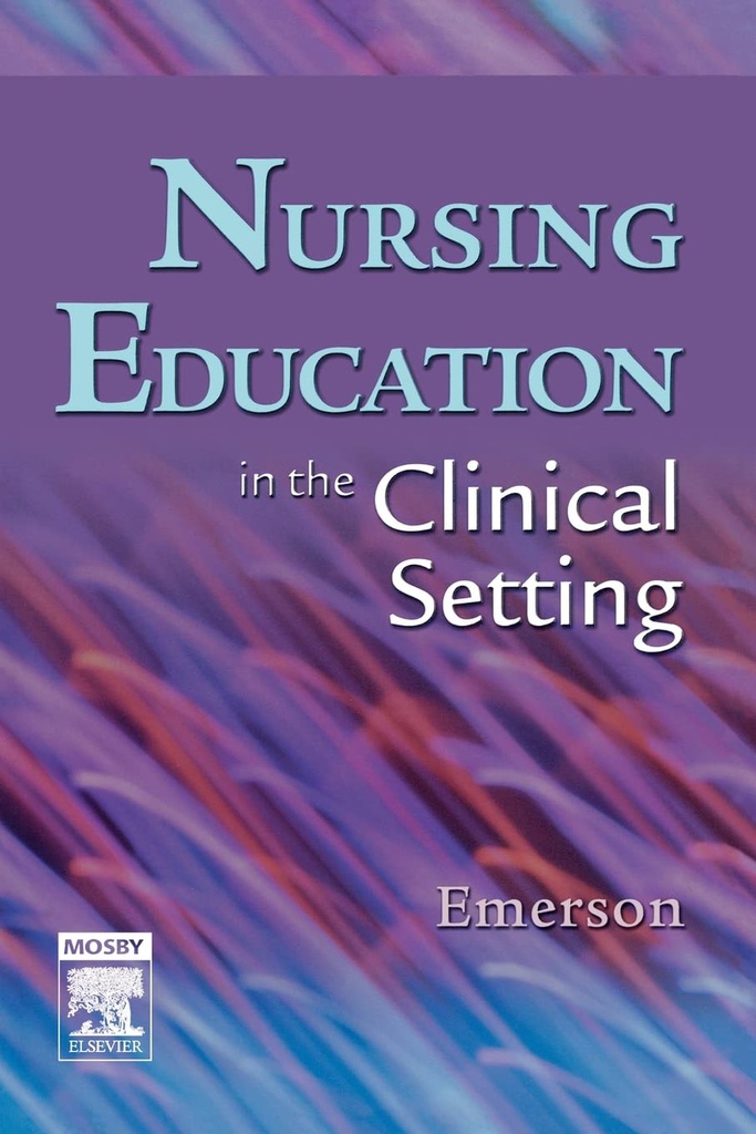 Nursing Education in the Clinical Setting: 1ed