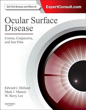 Ocular Surface Disease: Cornea, Conjunctiva and Tear Film: Expert Consult - Online and Print 1ed