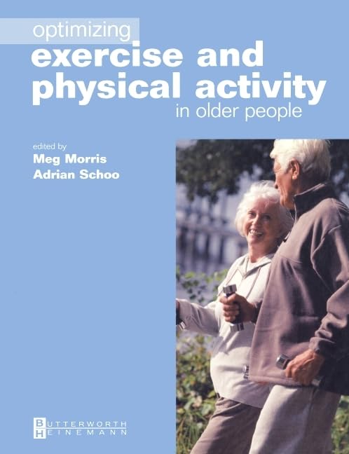 Optimizing Exercise and Physical Activity in Older People: 3ed