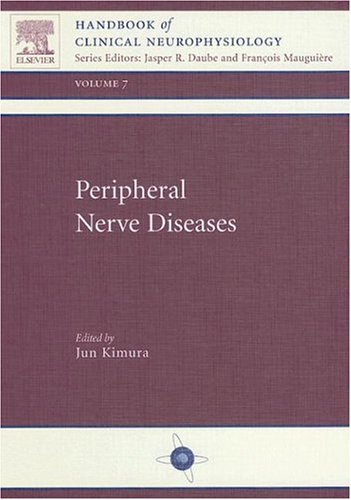Peripheral Nerve Diseases: Handbook of Clinical Neurophysiology, VOL 7 1ed
