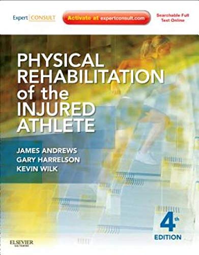 Physical Rehabilitation of the Injured Athlete: Expert Consult - Online and Print 4ed