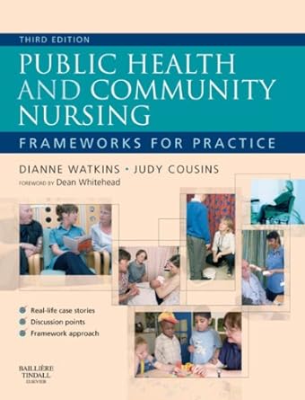 Public Health and Community Nursing: Frameworks for practice 3ed