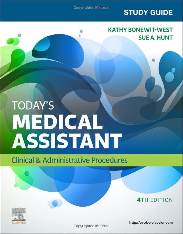 Study Guide for Today's Medical Assistant: Clinical and Administrative Procedures 4ed