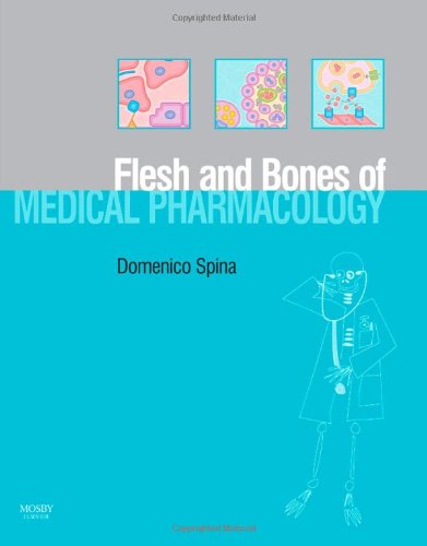 The Flesh and Bones of Medical Pharmacology: 1ed