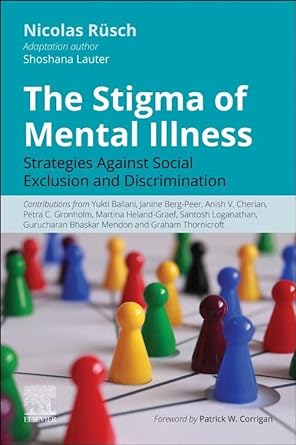 The Stigma of Mental Illness: Strategies against social exclusion and discrimination 1ed