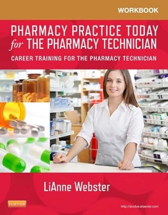 Workbook for Pharmacy Practice Today for the Pharmacy Technician: Career Training for the Pharmacy Technician 1ed
