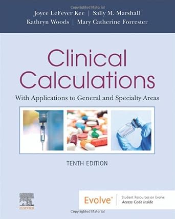 Clinical Calculations: With Applications to General and Specialty Areas 10ed