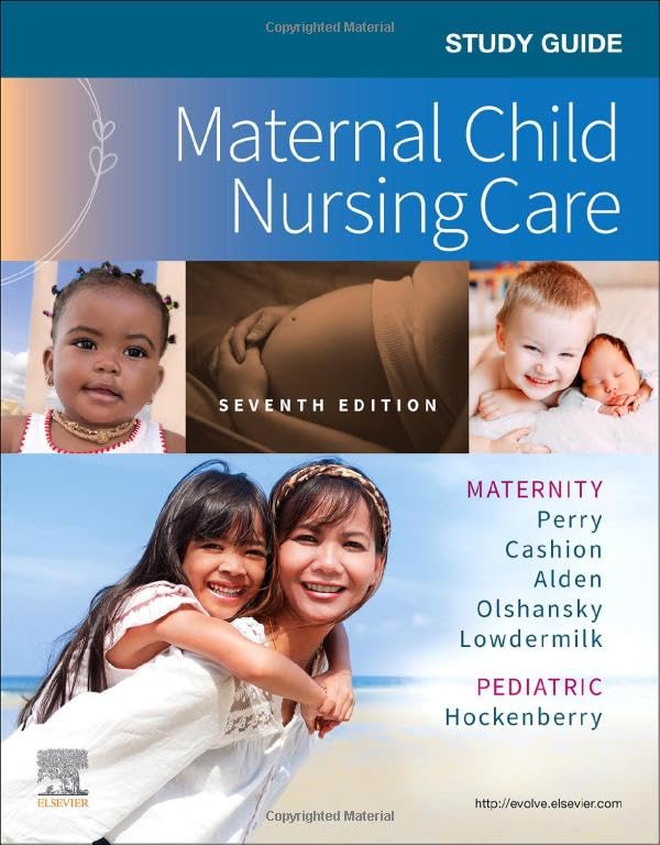 Study Guide for Maternal Child Nursing Care: 7ed