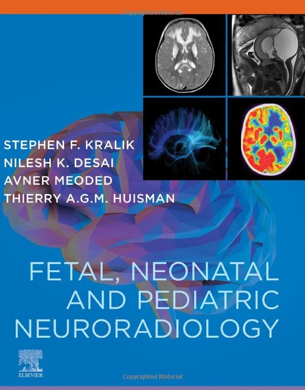 Fetal, Neonatal and Pediatric Neuroradiology Companion: 1ed