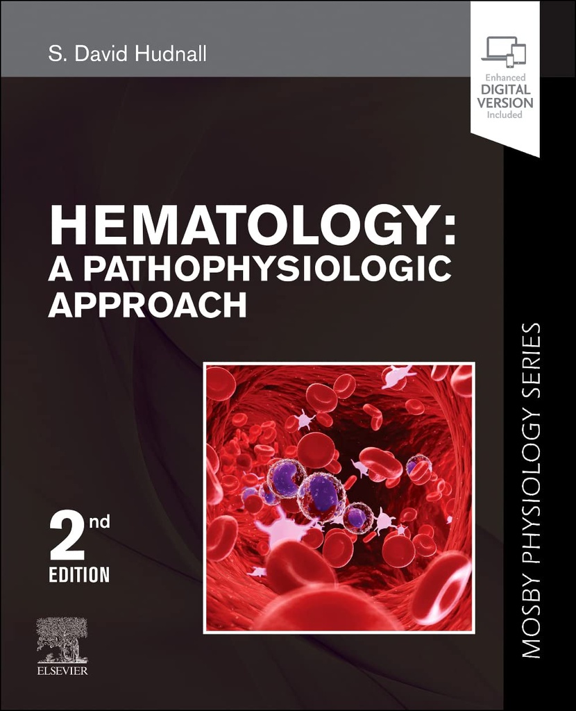 Hematology: A Pathophysiologic Approach (Mosby Physiology Series) 2ed