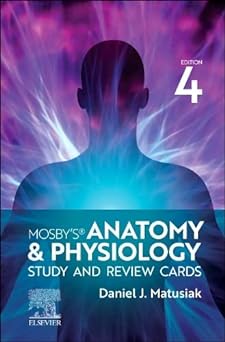 Mosby's Anatomy and Physiology Study and Review Cards: 4ed