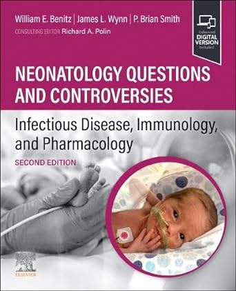 Neonatology Questions and Controversies: Infectious Disease, Immunology, and Pharmacology: 2ed