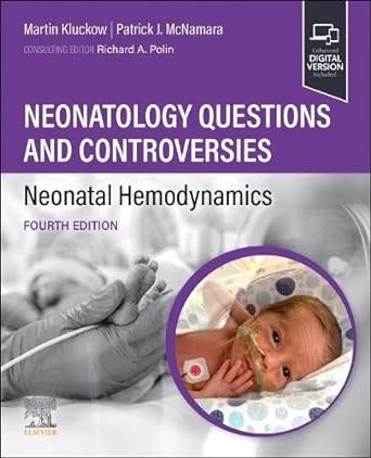 Neonatology Questions and Controversies: Neonatal Hemodynamics: 4ed