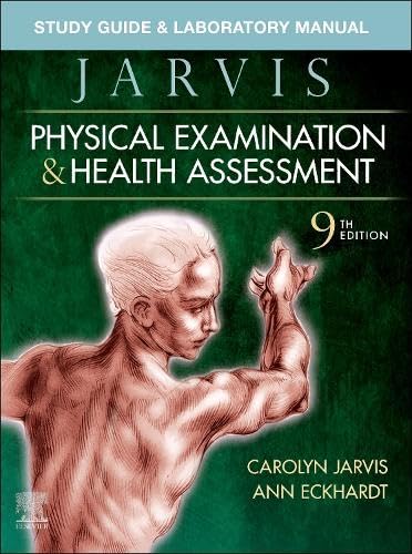 Study Guide and Laboratory Manual for Physical Examination and Health Assessment: 9ed