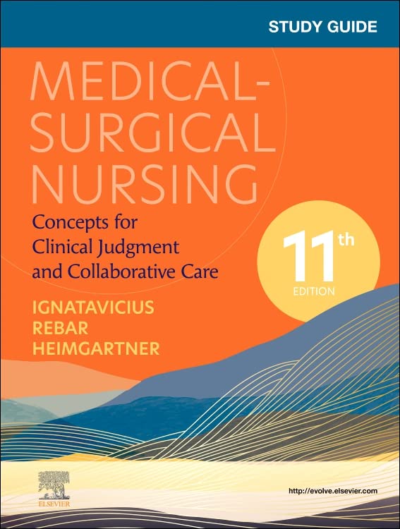 Study Guide for Medical-Surgical Nursing: Concepts for Clinical Judgment and Collaborative Care 11ed