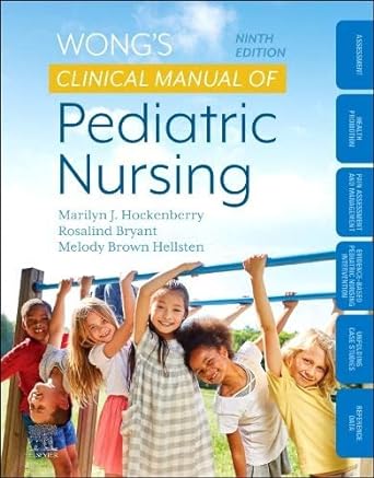 Wong's Clinical Manual of Pediatric Nursing: 9ed