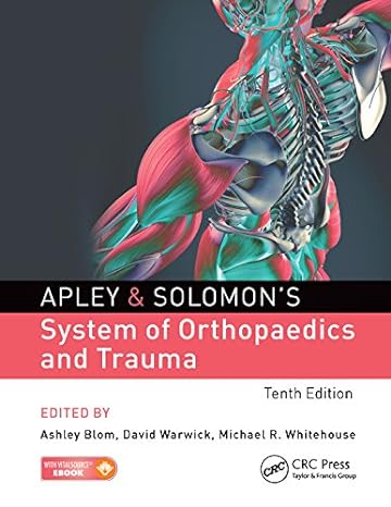 Apley & Solomon’s System of Orthopaedics and Trauma, 10/e