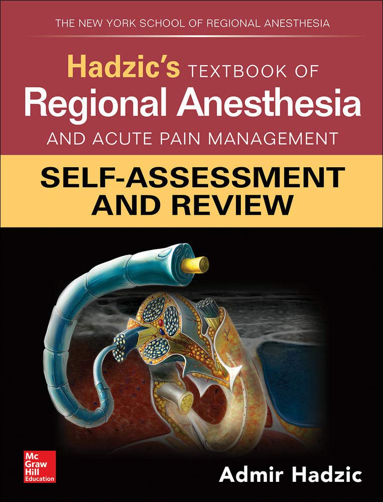 HADZIC'S TEXTBOOK REGIONAL ANESTHESIA ACUTE PAIN MANAGEMENT REVIEW