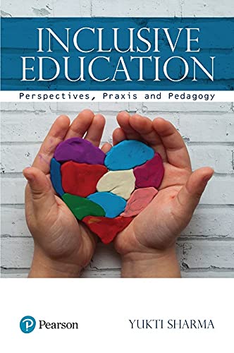 Inclusive Education: Perspectives, Praxis and Pedagogy