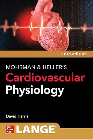 MOHRMAN AND HELLER'S CARDIOVASCULAR PHYSIOLOGY