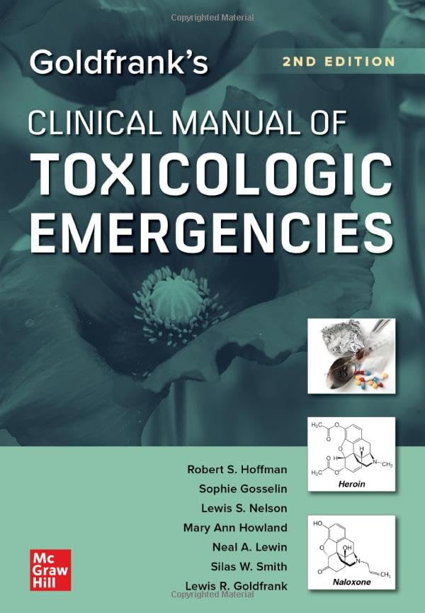 GOLDFRANK'S CLINICAL MANUAL OF TOXICOLOGIC EMERGENCIES, 2E