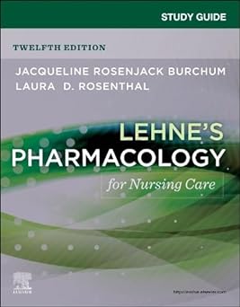 Study Guide for Lehne's Pharmacology for Nursing Care: 12ed