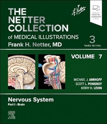 The Netter Collection of Medical Illustrations: Nervous System, Volume 7, Part I - Brain: 3ed