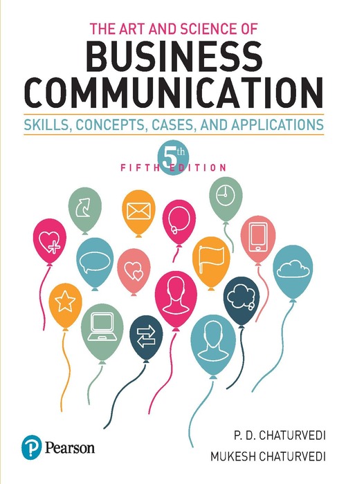 The Art and Science of Business communication: Skills, Concepts, Cases, and Applications